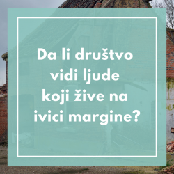 da-li-drustvo-vidi-ljude-koji-zive-na-ivici-margine da-li-drustvo-vidi-ljude-koji-zive-na-ivici-margine