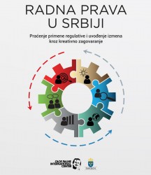 2016-radna-prava-u-srbiji-pracenje-primene-regulative-i-uvodjenje-izmena-kroz-kreativno-zagovaranje